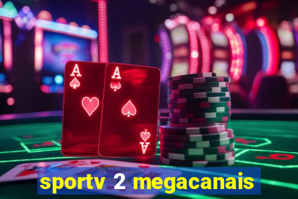 sportv 2 megacanais