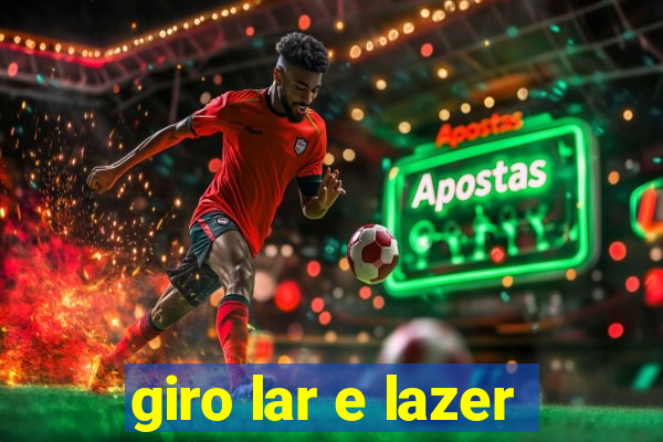 giro lar e lazer