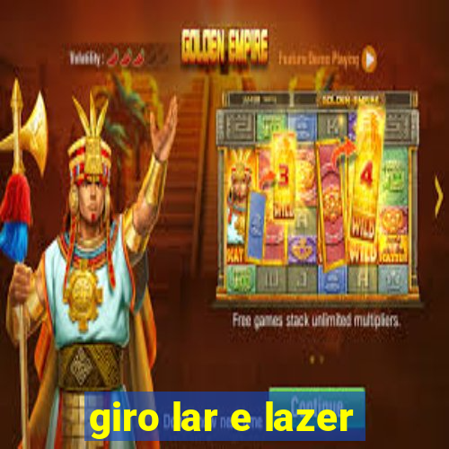 giro lar e lazer