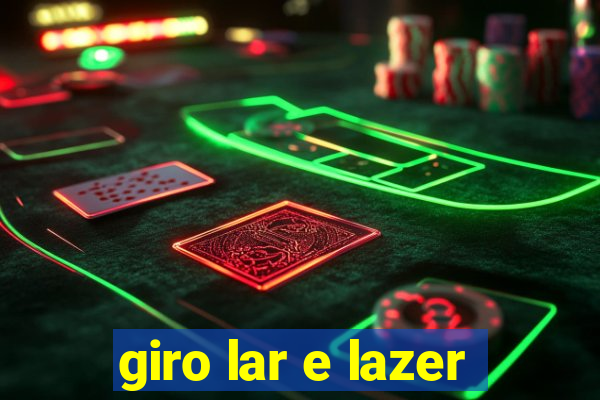 giro lar e lazer