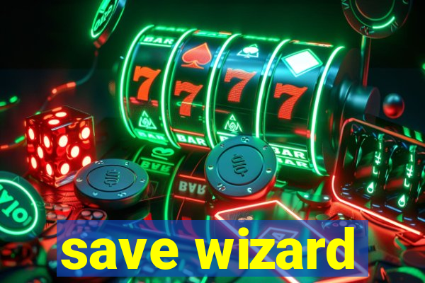 save wizard