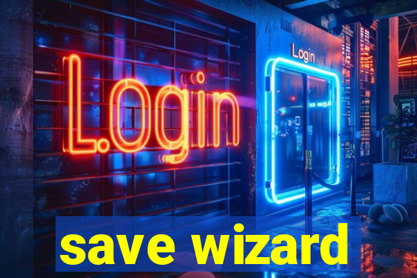 save wizard