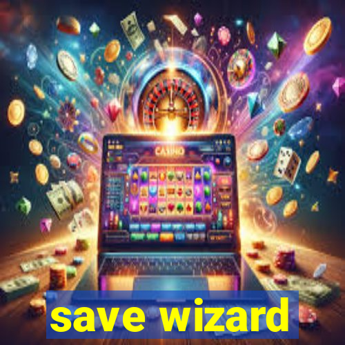 save wizard