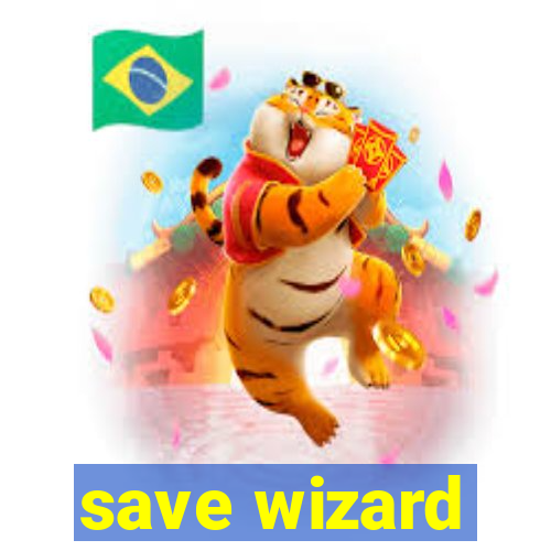 save wizard