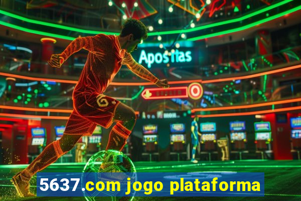 5637.com jogo plataforma