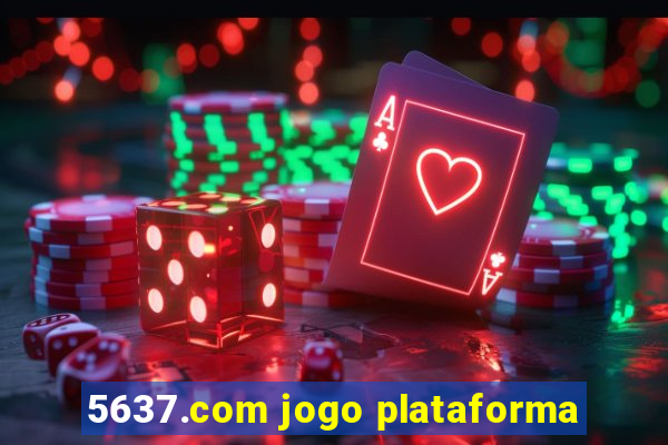 5637.com jogo plataforma