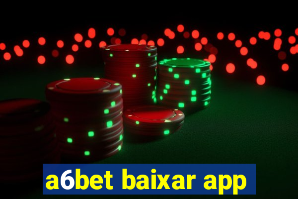 a6bet baixar app