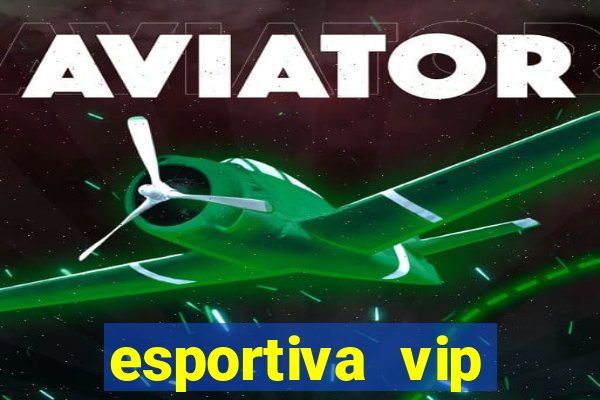 esportiva vip reclame aqui