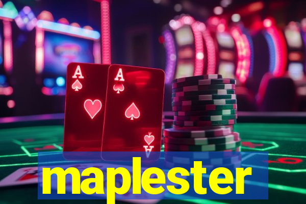 maplester