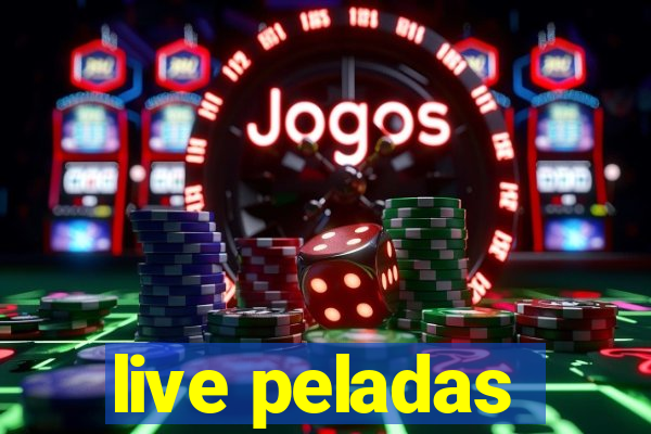 live peladas