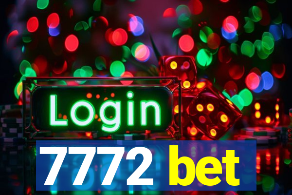 7772 bet