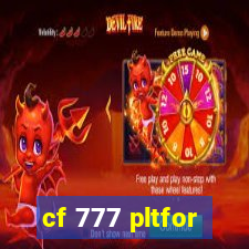 cf 777 pltfor