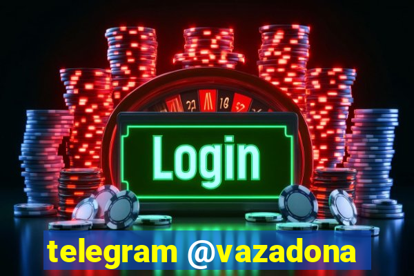 telegram @vazadona