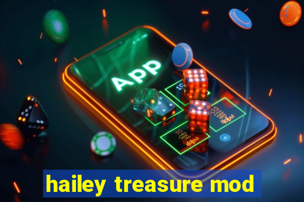 hailey treasure mod