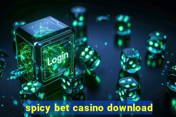 spicy bet casino download