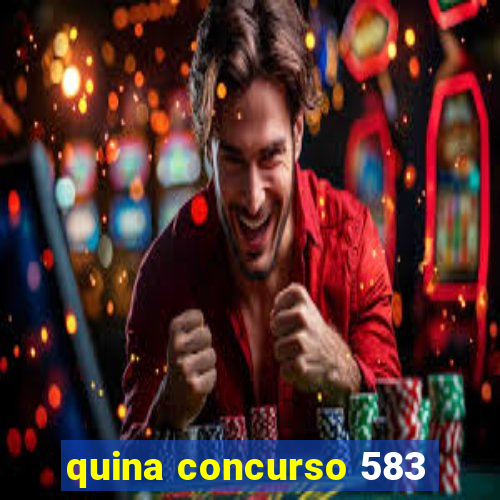 quina concurso 583