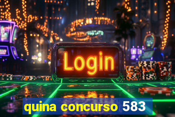 quina concurso 583