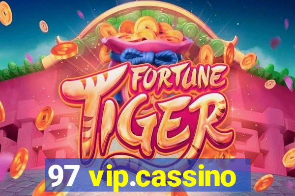 97 vip.cassino