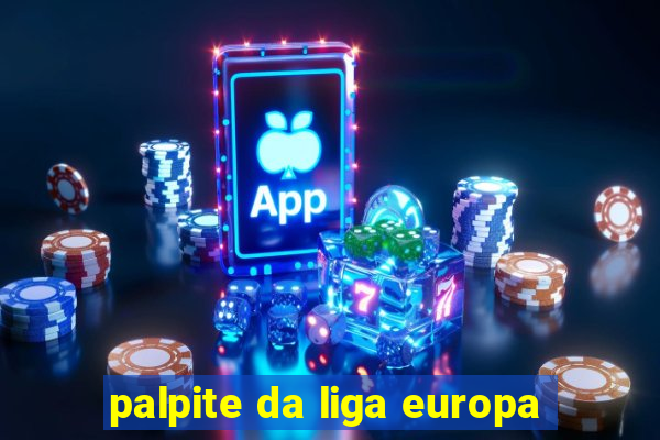 palpite da liga europa