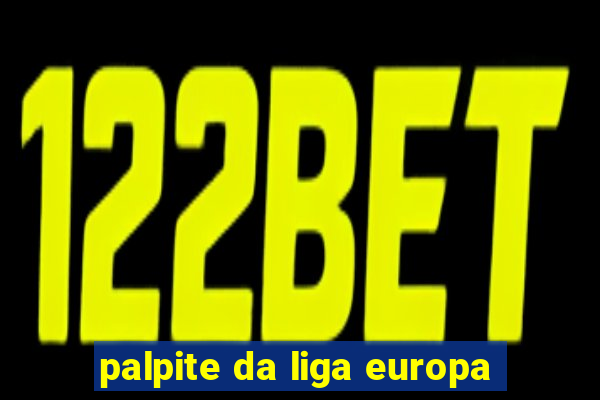 palpite da liga europa