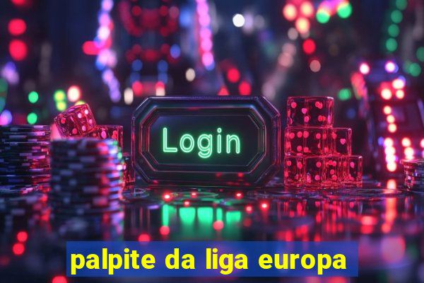 palpite da liga europa