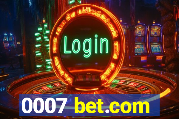 0007 bet.com