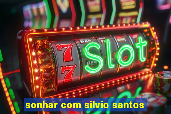 sonhar com silvio santos