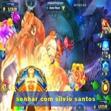 sonhar com silvio santos