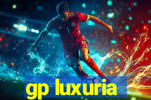 gp luxuria