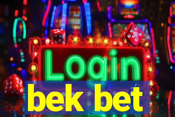 bek bet