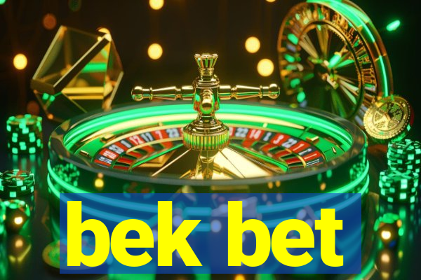 bek bet