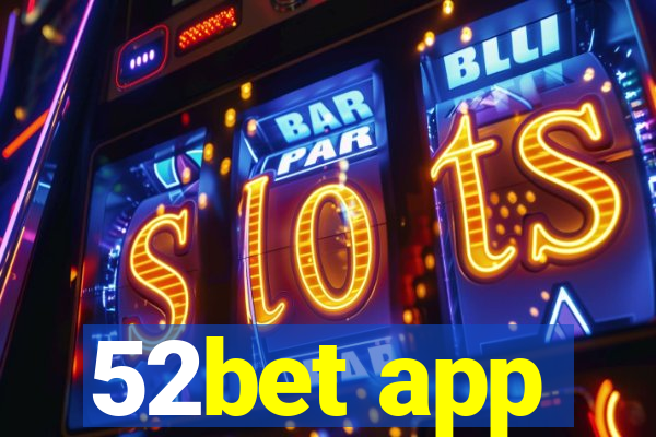 52bet app