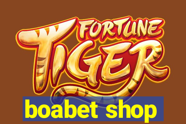 boabet shop