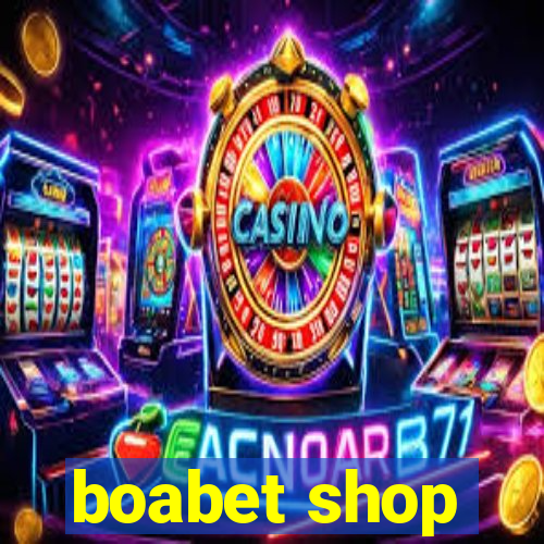 boabet shop