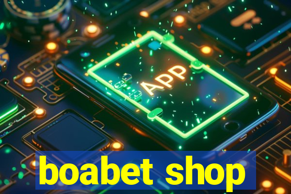 boabet shop