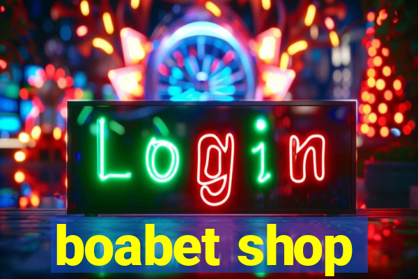 boabet shop