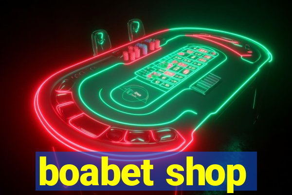 boabet shop