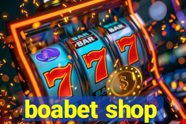 boabet shop