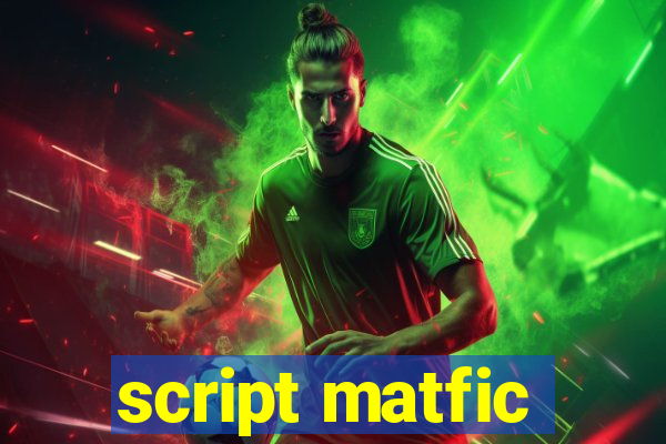 script matfic