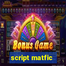 script matfic