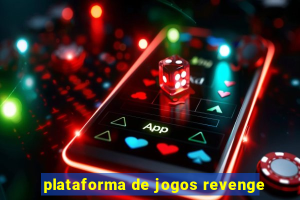 plataforma de jogos revenge