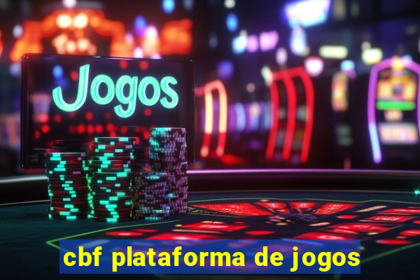 cbf plataforma de jogos