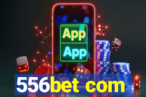 556bet com