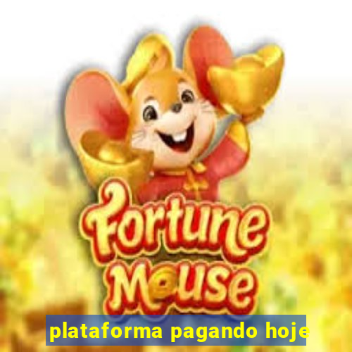 plataforma pagando hoje