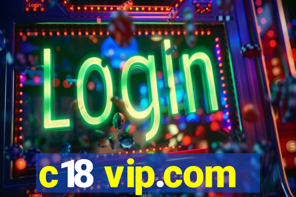 c18 vip.com