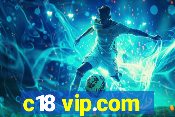 c18 vip.com