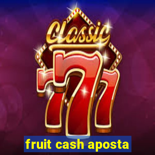 fruit cash aposta