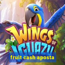 fruit cash aposta