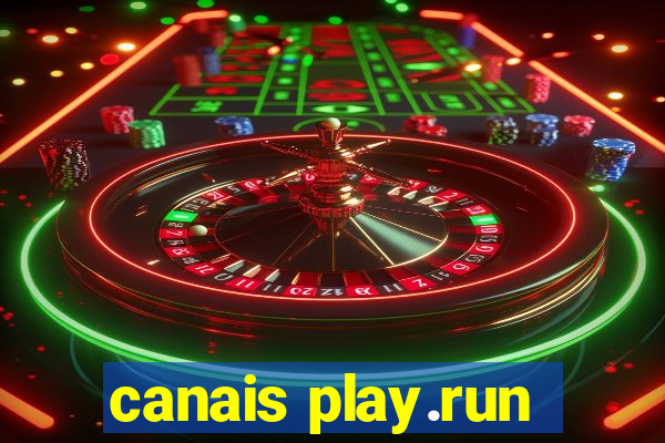 canais play.run