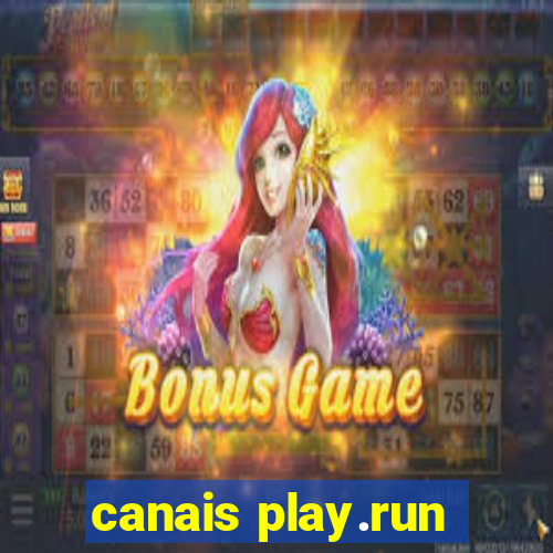 canais play.run